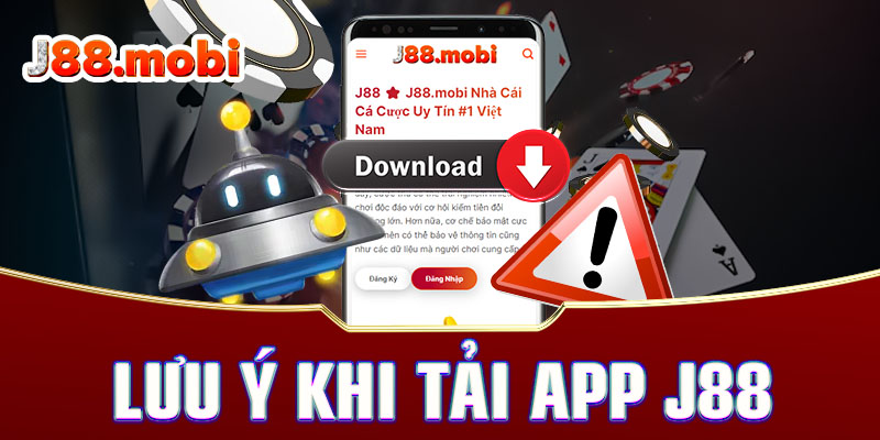 Các lưu ý để thực hiện tải app nhà cái J88