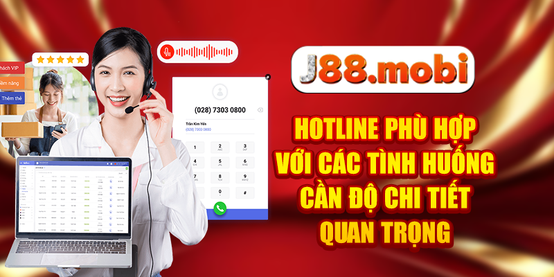 Hotline phù hợp với các tình huống cần độ chi tiết, quan trọng
