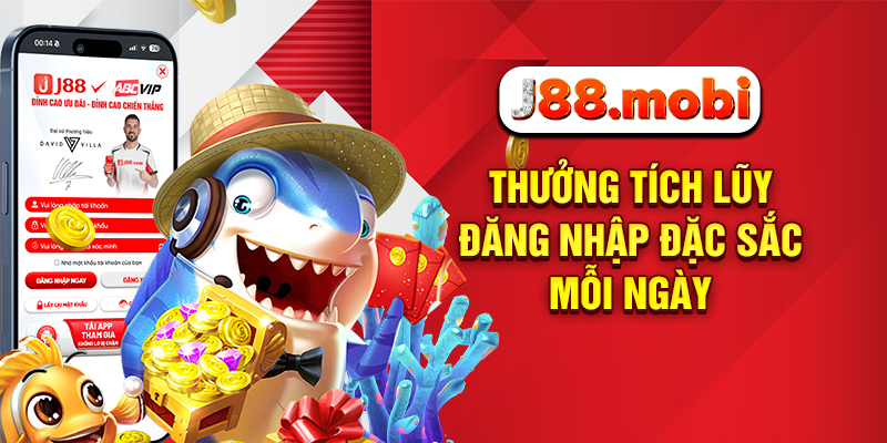 Bắn Cá Ăn Xu - Chinh Phục Đại Dương Vàng Chỉ Có Tại J88 Thưởng tích lũy đăng nhập đặc sắc mỗi ngày